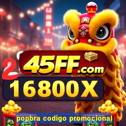 popbra codigo promocional